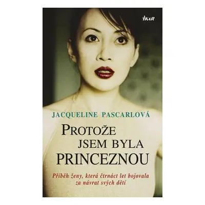 Protože jsem byla princeznou (Jacqueline Pascarl)