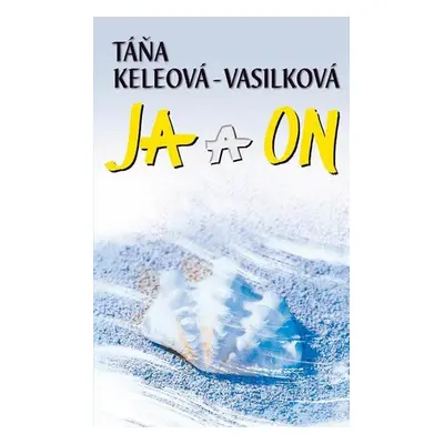 Já a on (Táňa Keleová-Vasilková)