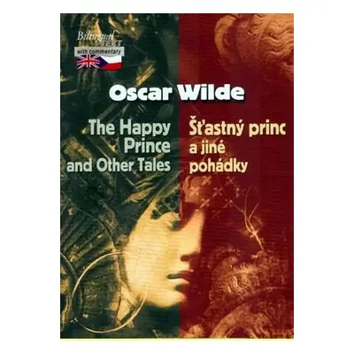 Šťastný princ a jiné pohádky / The Happy Prince and other stories (Oscar Wilde)