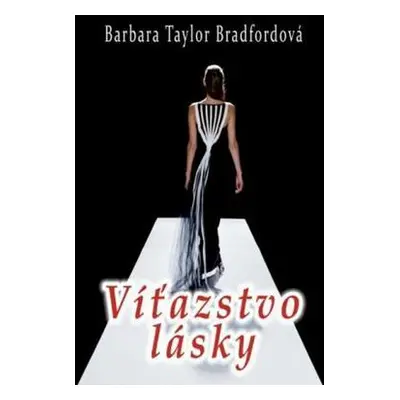 Víťazstvo lásky (Barbara Taylor Bradford) (slovensky)