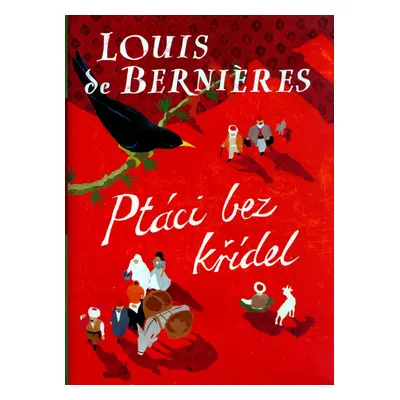 Ptáci bez křídel (Louis de Berniéres)