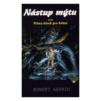 Nástup mýtu, aneb, Prima dárek pro Aahze (Robert Asprin)