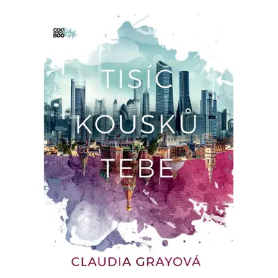 Tisíc kousků tebe (Claudia Gray)