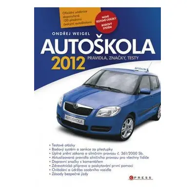 Autoškola 2012 - Pravidla, značky, testy (aktualizováno pro rok 2012) (Ondřej Weigel)