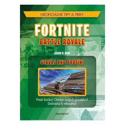 Fortnite Battle Royale Stavaj ako profík! (Jason R. Rich) (slovensky)