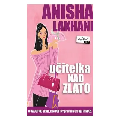 Učiteľka nad zlato (Anisha Lakhani) (slovensky)