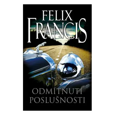 Odmítnutí poslušnosti (Felix Francis)