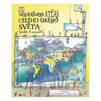 Nejúžasnější atlas celého širého světa (Simon Adams)