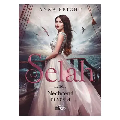 Selah - Nechcená nevesta (Anna Brightová) (slovensky)