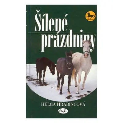 Šílené prázdniny (Helga Hrabincová)