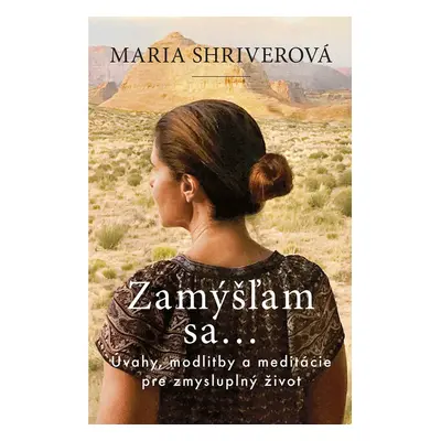 Zamýšľam sa... (Maria Shriverová) (slovensky)