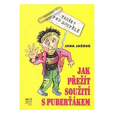 Jak přežít soužití s puberťákem (Jana Jašová)