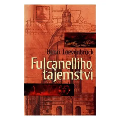 Fulcanelliho tajemství (Henri Loevenbruck)