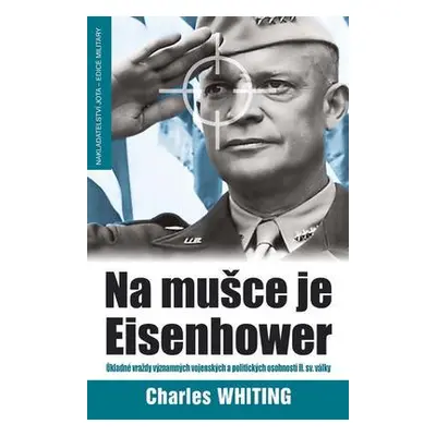 Na mušce je Eisenhower (Whiting, Charles)