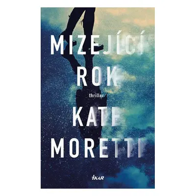 Mizející rok (Moretti Kate)