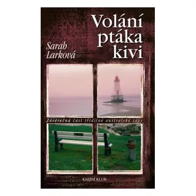 NZ sága 3: Volání ptáka kivi (Sarah Larková)