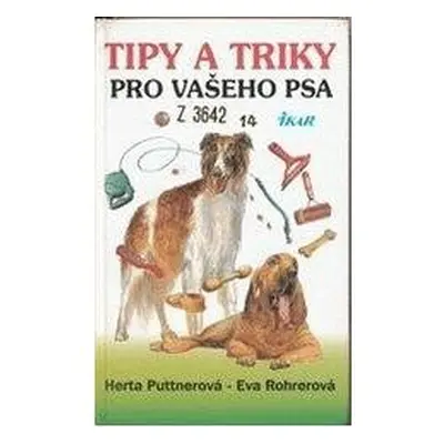 Tipy a triky pro vašeho psa (Herta Puttner)