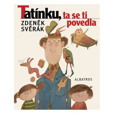 Tatínku ta se ti povedla (Zdeněk Svěrák)