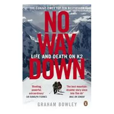 No Way Down: Life and Death on K2 (Graham Bowley) (EN)