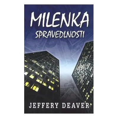 Milenka spravedlnosti (Jeffery Deaver)