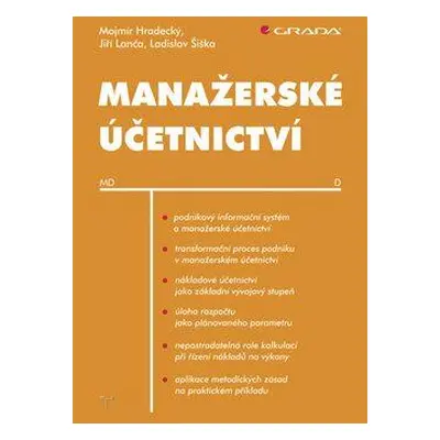 Manažerské účetnictví (Hradecký Mojmír, Lanča Jiří, Šiška Ladislav)