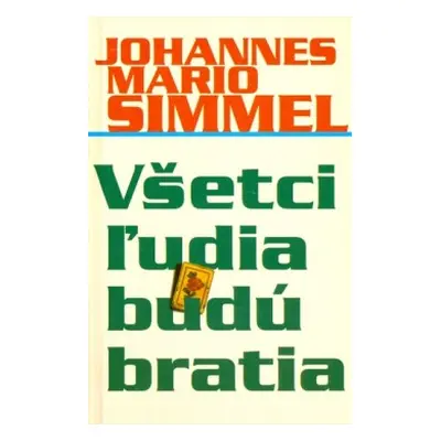 Všetci ľudia budú bratia (Johannes Mario Simmel) (slovensky)