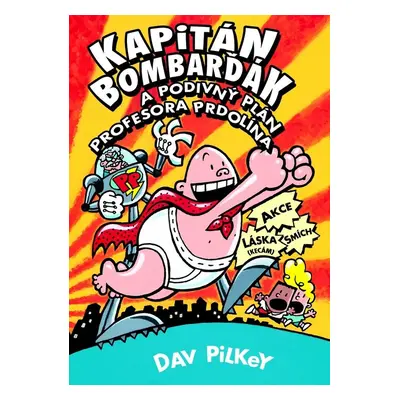 Kapitán Bombarďák a podivný plán profesora Prdolína (Dav Pilkey)