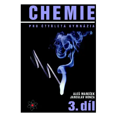 Chemie pro čtyřletá gymnázia 3.díl (Aleš Mareček)