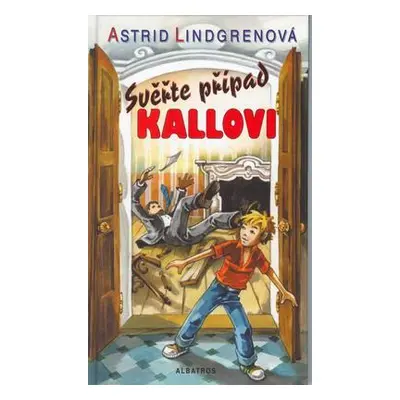 Svěřte případ Kallovi (Astrid Lindgrenová)