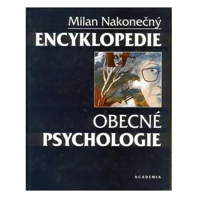 Encyklopedie obecné psychologie (Milan Nakonečný)