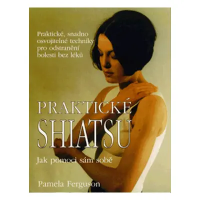 Praktické shiatsu (Pamela Ferguson)