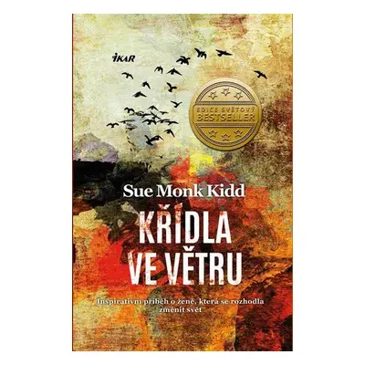 Křídla ve větru - Inspirativní příběh o ženě, která se rozhodla změnit svět (Sue Monk Kidd)