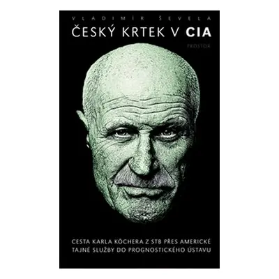 Český krtek v CIA (Vladimír Ševela)