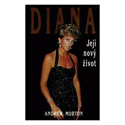 Diana Její nový život (Andrew Morton)