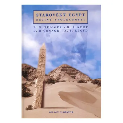 Starověký Egypt: Dějiny společnosti (Bruce Graham Trigger)