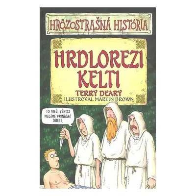 Hrdlorezi Kelti (Terry Deary) (slovensky)