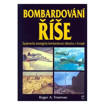 Bombardování říše (Roger A. Freeman)