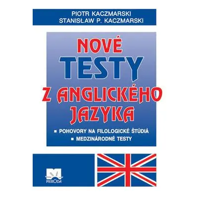 Nové testy z anglického jazyka (Kaczmarski Potr) (slovensky)