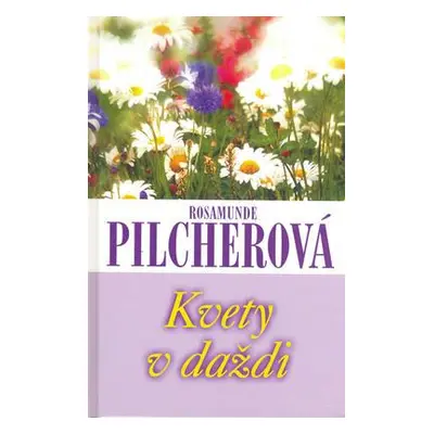 Kvety v daždi (Rosamunde Pilcher) (slovensky)