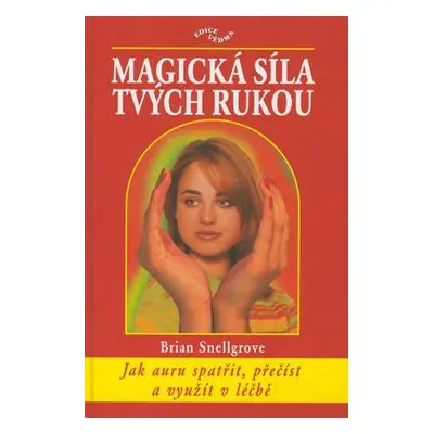 Magická síla tvých rukou (Brian Snellgrove)