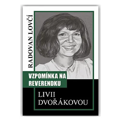 Vzpomínka na reverendku Livii Dvořákovou (Radovan Lovčí)