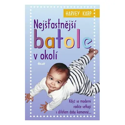 Nejšťastnější batole v okolí - Když se moderní rodiče setkají s dítětem doby kamenné... (Harvey 