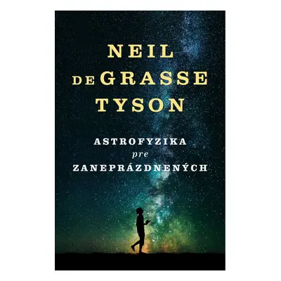 Astrofyzika pre zaneprázdnených (Neil deGrasse Tyson) (slovensky)