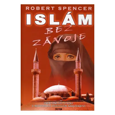 Islám bez závoje (Robert Spencer)