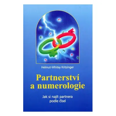 Partnerství a numerologie (Kritzinger Helmut-Whitey)