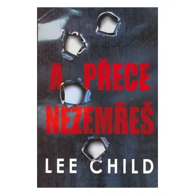 A přece nezemřeš (Lee Child)