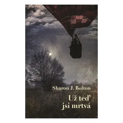 Už teď jsi mrtvá (Sharon J. Bolton)