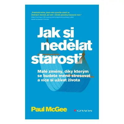 Jak si nedělat starosti - Paul McGee (McGreevy Paul)