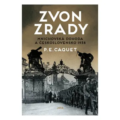 Zvon zrady - Mnichovská dohoda v Československu 1938 (P. E. Caquet)