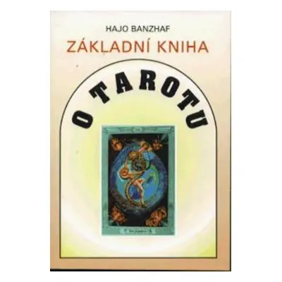 Základní kniha o Tarotu (Hajo Banzhaf)